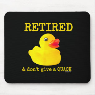 Retirement Funny Retired I Don't Give A Quack Rubb Mouse Pad