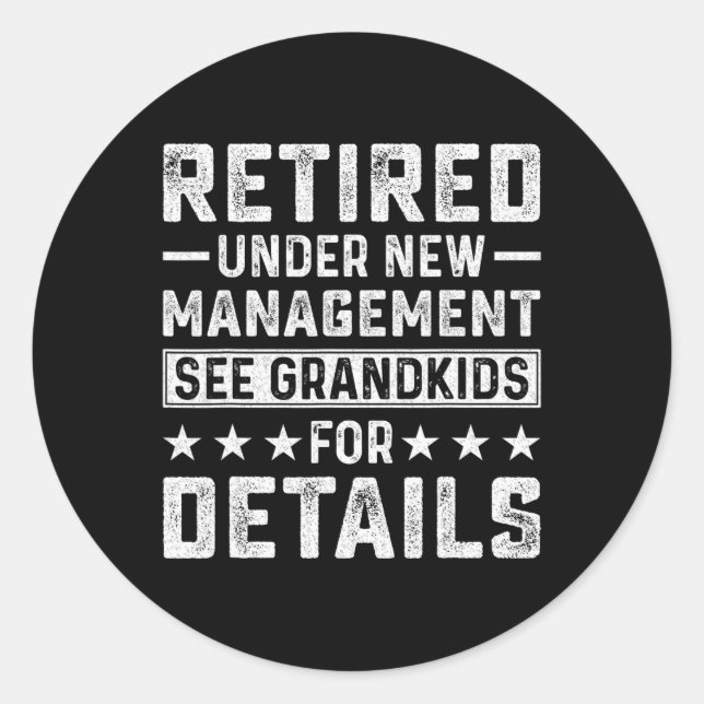 Retirement Gag Party Retired Under New Management  Classic Round Sticker (Front)