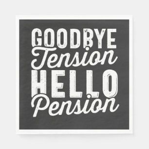Retirement Gift, Goodbye Tension Hello Pension Napkin