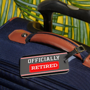 Retirement gift! Officially retiree luggage tag