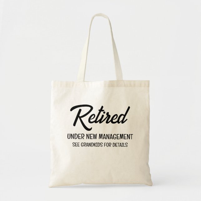 Retirement Gift, Retired Under New Management, fun Tote Bag (Front)