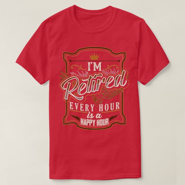 Retirement Gifts for Men Funny  I'm Retired  T-Shirt (Design Front)