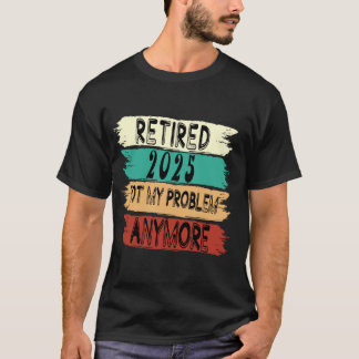 Retirement Gifts Men Women Retired 2025 T-Shirt