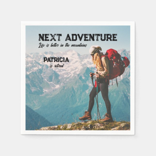 Retirement Hiking Next Adventure Life is better  Napkin (Front)