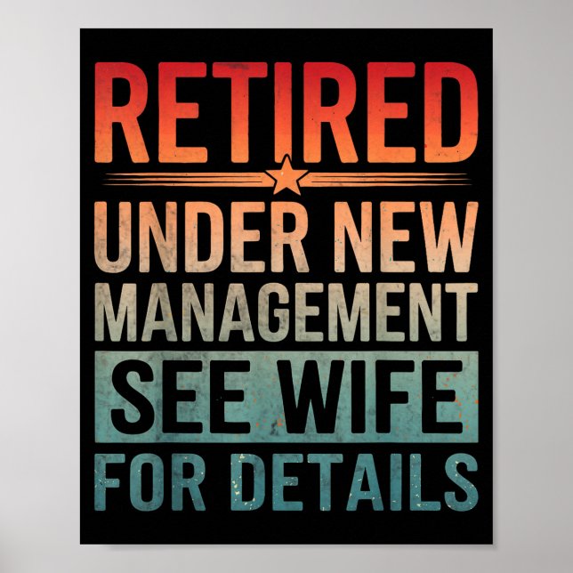Retirement Humor Party Retired Under New Managemen Poster (Front)