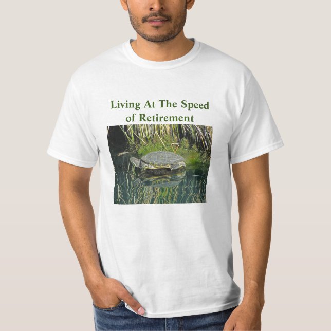 Retirement Humour Lake Turtle Photo Nature Wildlif T-Shirt (Front)