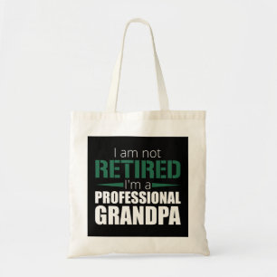 Retirement I am not retried I'm a professional Tote Bag
