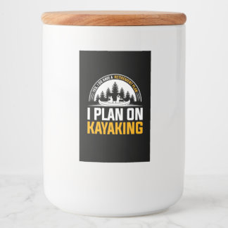 Retirement I Plan On Kayaking Food Label