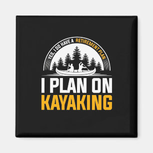 Retirement I Plan On Kayaking Magnet