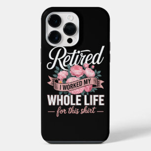 Retirement I Worked My Whole Life for This iPhone 14 Pro Max Case