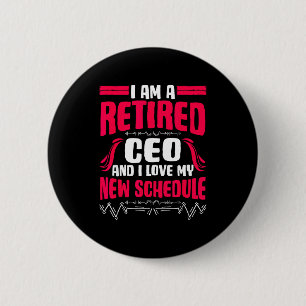 Retirement I'm A Retired Ceo  6 Cm Round Badge