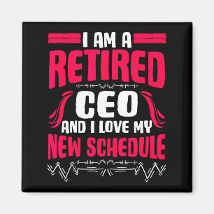 Retirement I'm A Retired Ceo Magnet