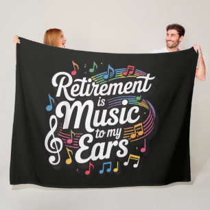 Retirement Is Music To My Ears Fleece Blanket