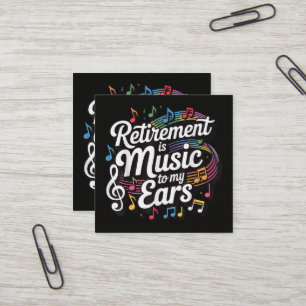 Retirement Is Music To My Ears Square Business Card
