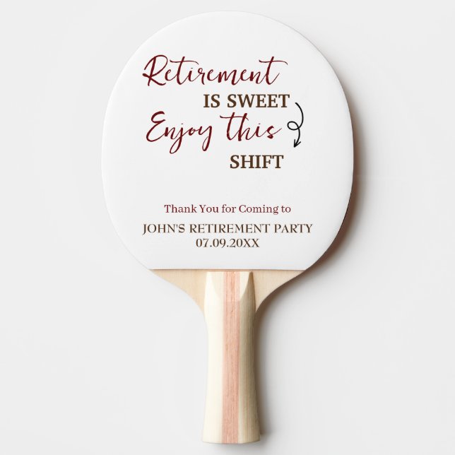 Retirement Is Sweet Enjoy This Shift Retirement Ping Pong Paddle (Front)