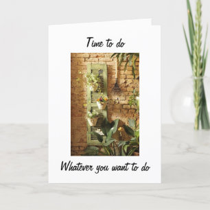 RETIREMENT IS TIME FOR YOU TO DO WHATEVER U WANT CARD