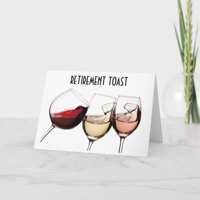 RETIREMENT IS TIME TO CELEBRATE LIFE-CHEERS TO YOU CARD (Front)