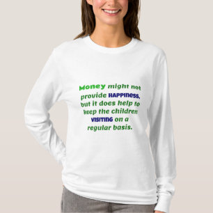 Retirement Joke Money Keeps The Kids Visiting T-Shirt