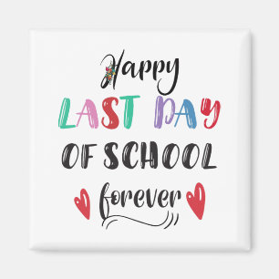 Retirement Last Day Of School Forever Retired Teac Magnet