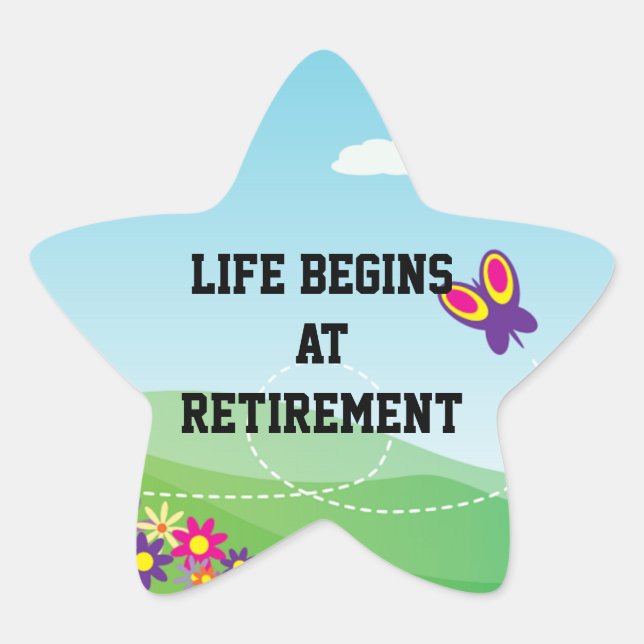 Retirement: "Life begins at retirement" Stickers (Front)