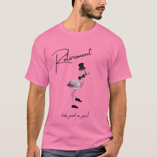 Retirement looks good on you! Dapper Pink Flamingo T-Shirt