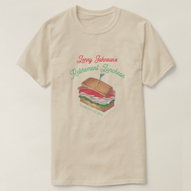 Retirement Luncheon Lunch Turkey Club Sandwich T-Shirt (Design Front)