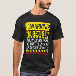 Retirement  Men Women Retiree Warning I'm Retired  T-Shirt