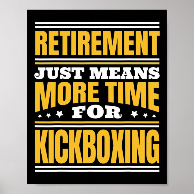 Retirement More Time For Kickboxing  Poster (Front)