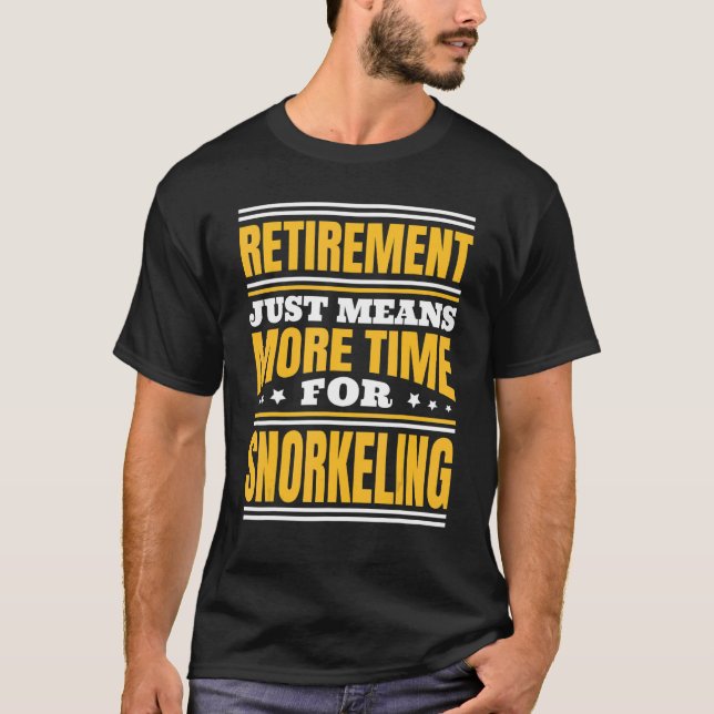 Retirement More Time For Snorkelling T-Shirt (Front)