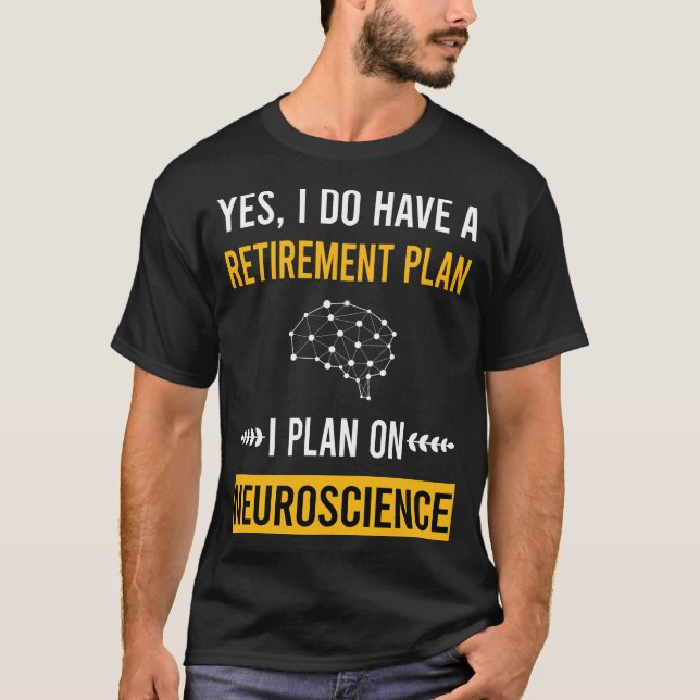 Retirement Neuroscience Neuroscientist T-Shirt (Front)