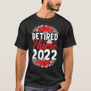 Retirement Nurse 2022 Nursing Retired Nurse 2022 T-Shirt