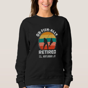 Retirement Oh Fish Ally Retired 2022 Apparel   Sweatshirt