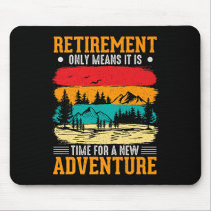 Retirement Only Means It's Time For A New Adventur Mouse Pad