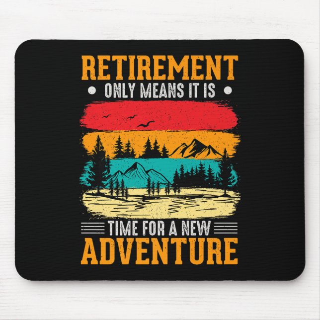 Retirement Only Means It's Time For A New Adventur Mouse Pad (Front)