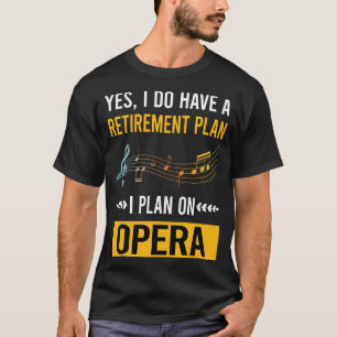 Retirement Opera T-Shirt