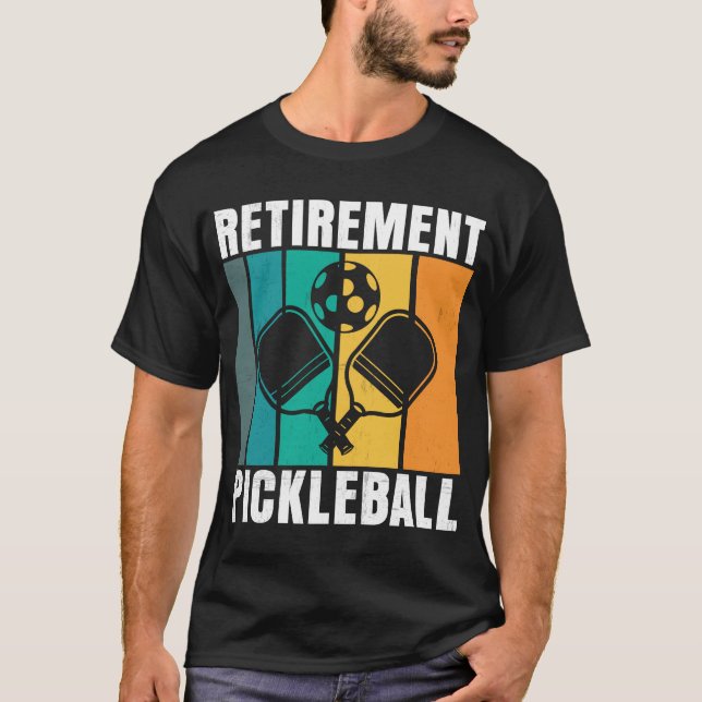 Retirement pickleball T-Shirt (Front)