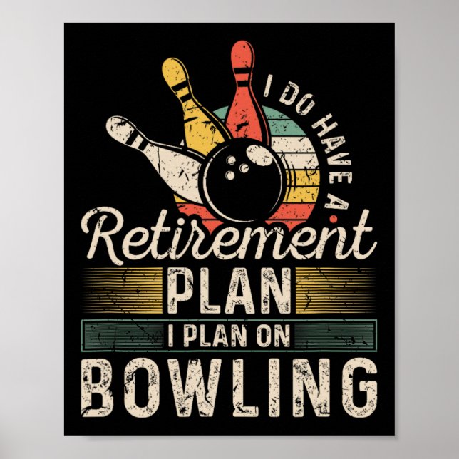 Retirement Plan Bowling  Poster (Front)