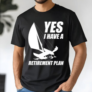 Retirement Plan Catamaran Trapeze Sailing Captain T-Shirt