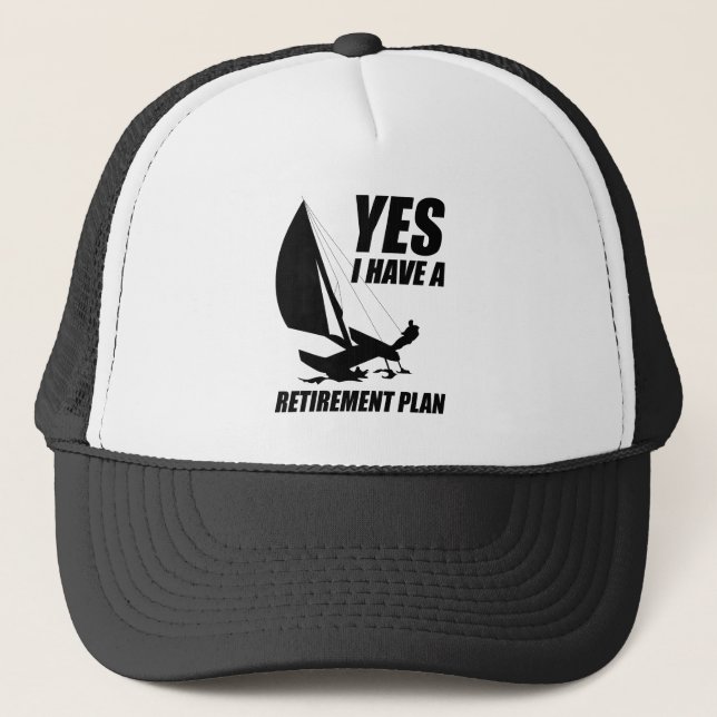 Retirement Plan Catamaran Trapeze Sailing Captain Trucker Hat (Front)