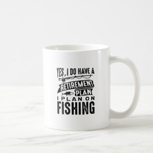 Retirement Plan Fishing Coffee Mug