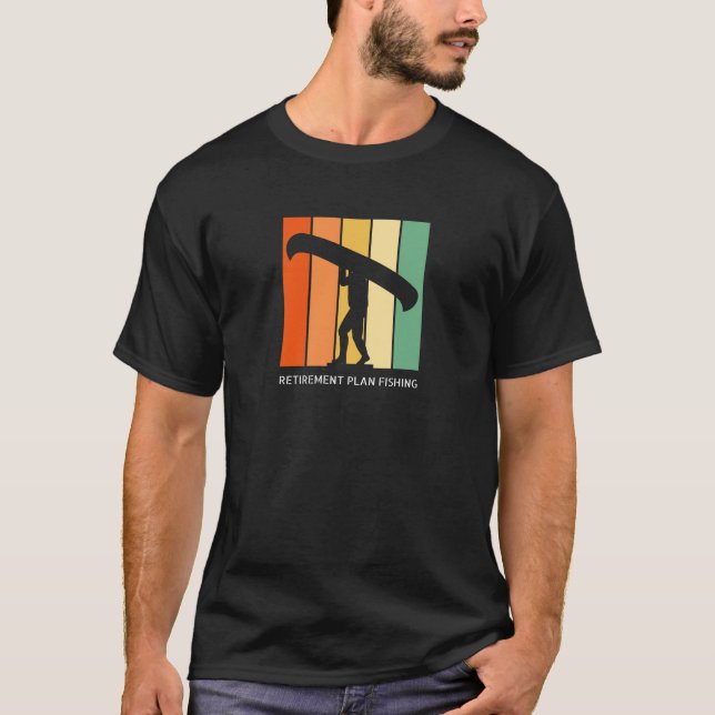Retirement plan fishing Gift T-Shirt (Front)