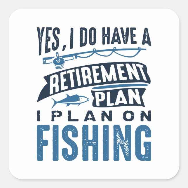 Retirement Plan Fishing Square Sticker (Front)