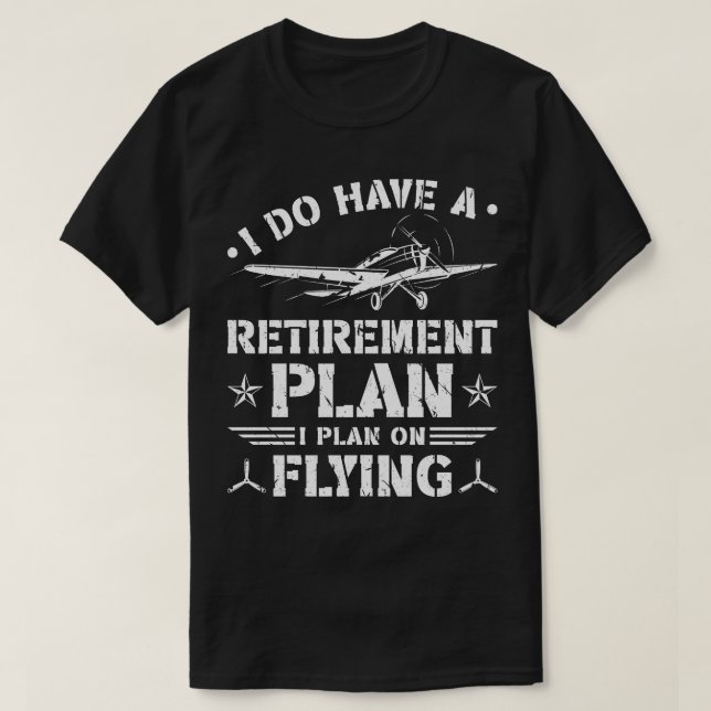 Retirement Plan Flying Aeroplane T-Shirt (Design Front)