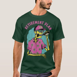Retirement Plan Funny Day Drinking Beer Skeleton T T-Shirt