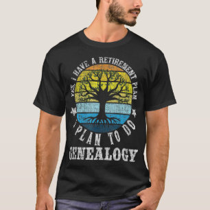 Retirement Plan Genealogy Genealogist Ancestry Fam T-Shirt