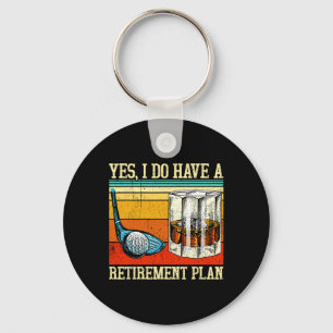 Retirement Plan Golf Bourbon Retired Funny Retiree Key Ring