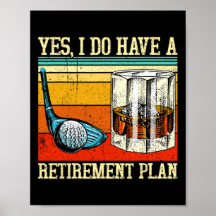 Retirement Plan Golf Bourbon Retired Funny Retiree Poster
