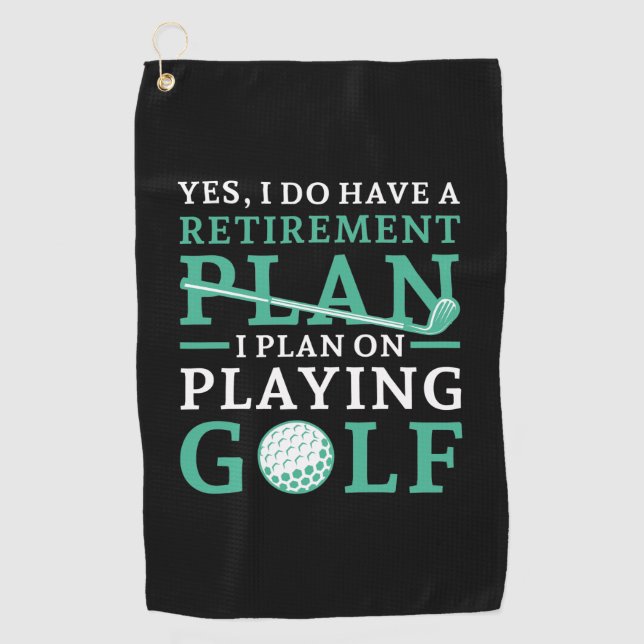 Retirement Plan Golf Towel (Front)
