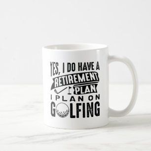 Retirement Plan Golfing Coffee Mug