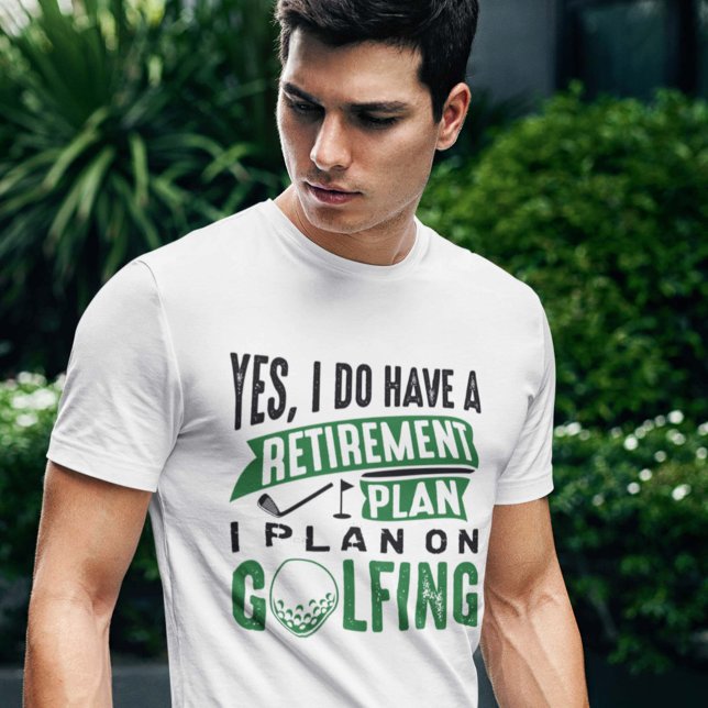 Retirement Plan Golfing T-Shirt (Creator Uploaded)